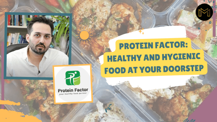 Protein Factor: Healthy and hygienic food at your doorstep