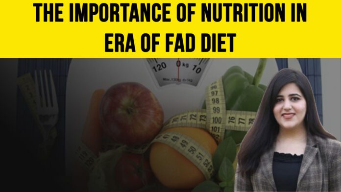 The Importance Of Nutrition In Era Of Fad Diet