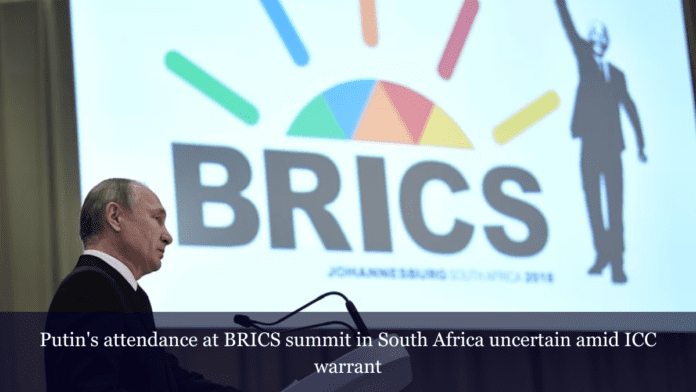 ICC warrant and Putin’s attendance at BRICS