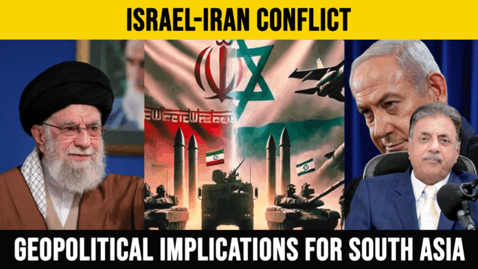 Israel-Iran Conflict: Geopolitical Implications for South Asia